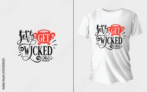 Let's Get Wicked | Halloween T shirt Vector Design