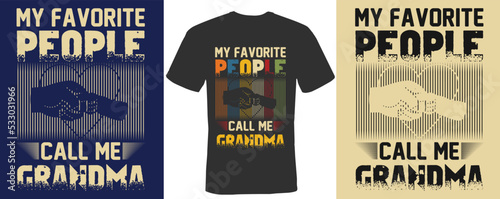 My favorite people call me grandma t-shirt design for grandma