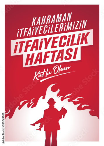 itfaiye haftasi kutlu olsun. Translation: international firefighters day.