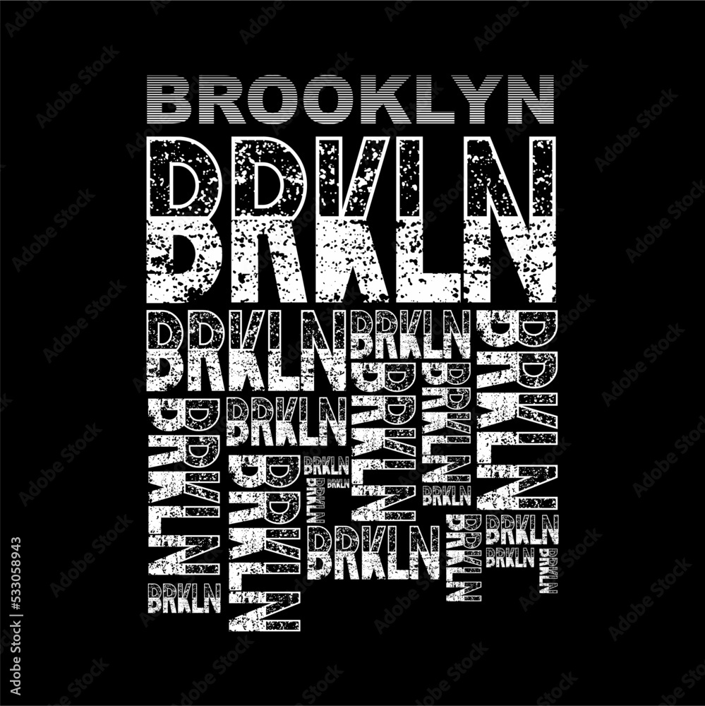 Fototapeta premium BROOKLYN Grunge design typography, Grunge background vector design text illustration, sign, t shirt graphics, print.