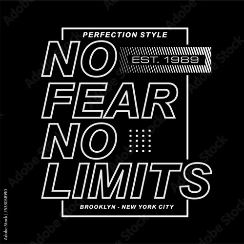 No Fear No Limits slogan design typography, vector design text illustration, sign, t shirt graphics, print.
