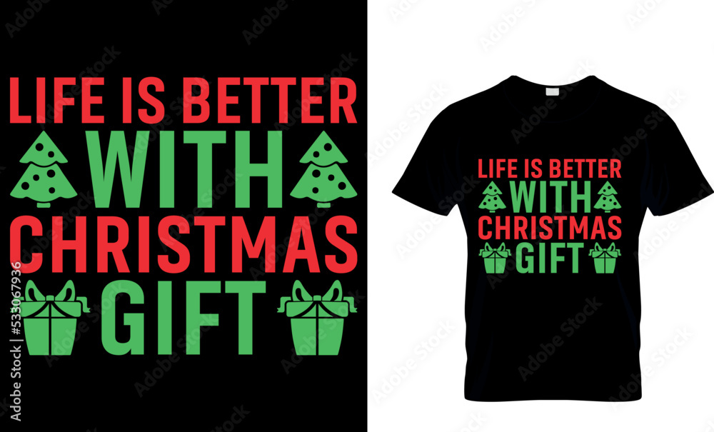 Fototapeta premium christmas typography T shirt design with editable vector graphic. life is better with Christmas gift.