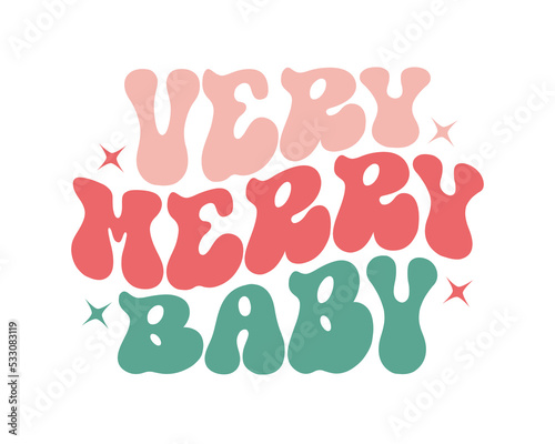 Very merry baby funny Christmas quote retro wavy typography sublimation SVG on white background