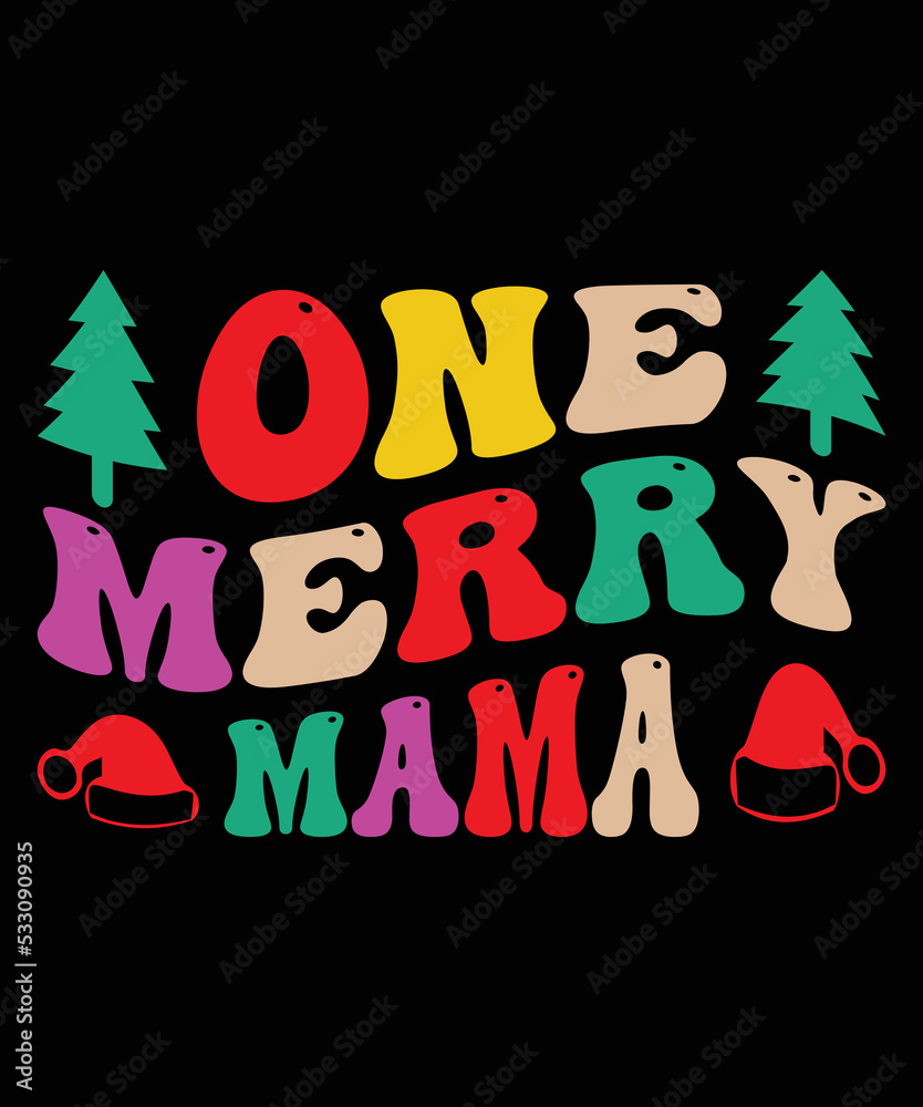 One merry mama christmas t shirt design One merry mama christmas t shirt design