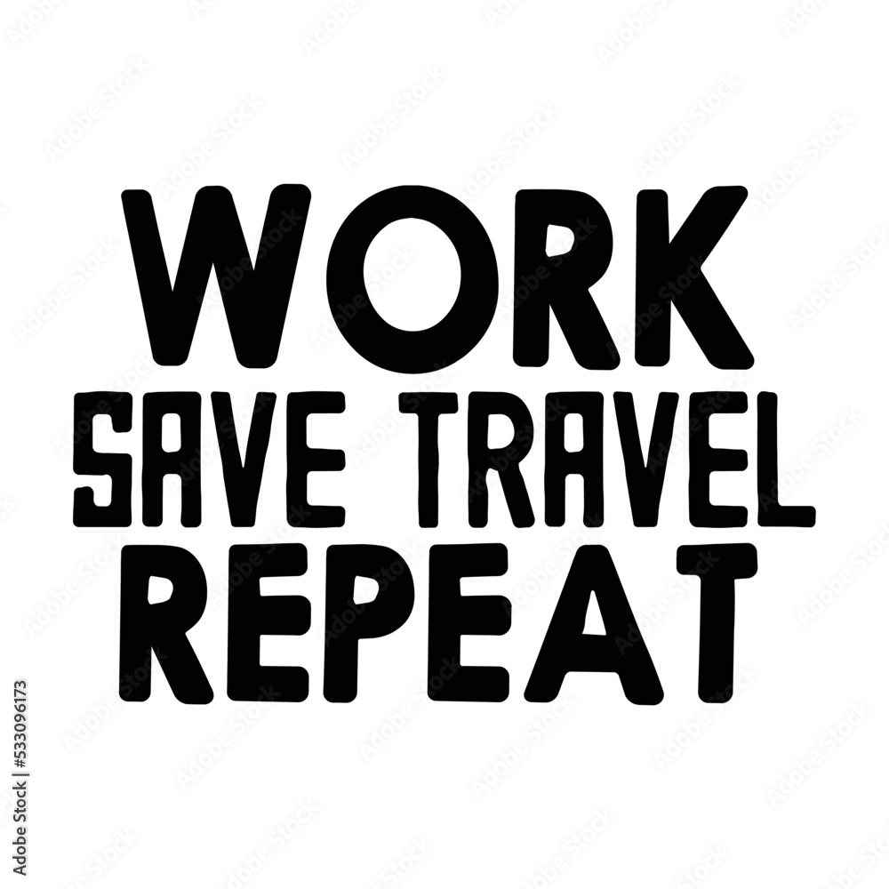 Obraz premium Work save travel repeat svg