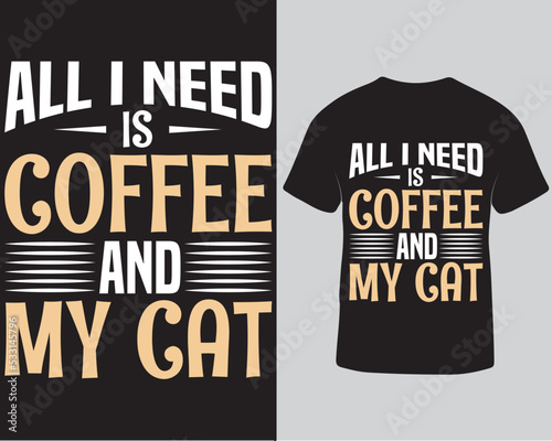 Fototapeta Coffee and my cat typography SVG t-shirt design, All I need coffee and my cat t-