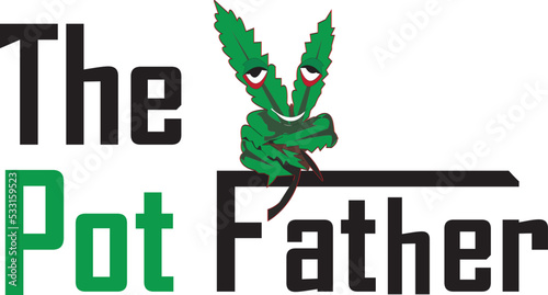 pot father design,weed design Cannabis pot father vector 4:20 joint 420 ganja pot high on weed Green Marijuana Template for poster,, print for t-shirt ,pin,logo,badge, illustration,clipart, sticker
