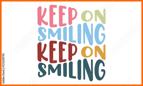 Keep On Smiling Day t-shirt design  Happy World Smile T-shirt Creative Kids 