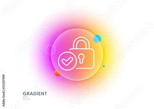 Verified locker line icon. Gradient blur button with glassmorphism. Approved protection lock sign. Confirmed security symbol. Transparent glass design. Verified locker line icon. Vector