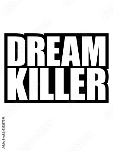 dream killer Pessimisten Zitat 