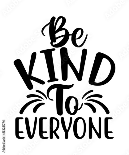 Be kind to everyone svg cut file