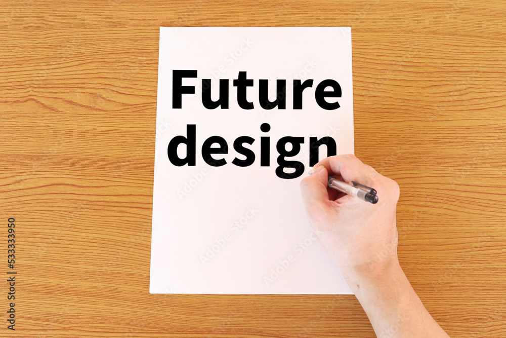 Future design Future design