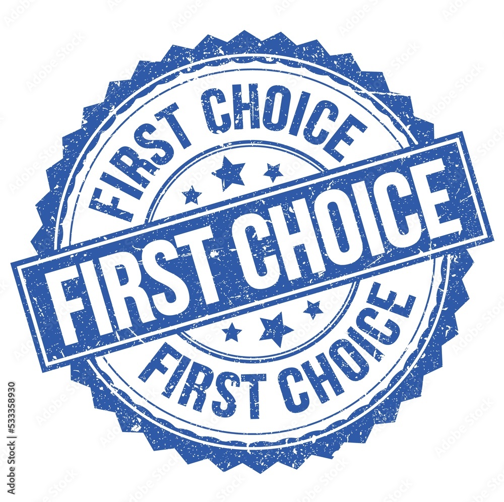 FIRST CHOICE text on blue round stamp sign