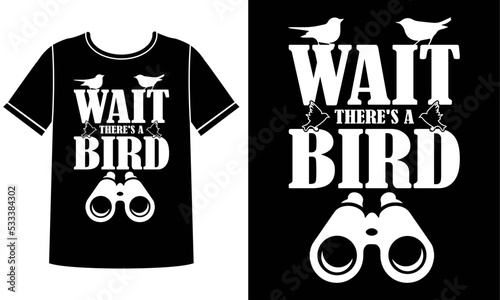 Wait there's a bird t shirt design templet