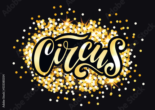 Circus. Vector hand lettering. Golden volume trendy letters with stars on sparkle gold background. Circus logo for banner sticker flyer advertising website. Carnival typography and festive show.