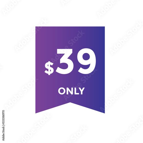 39 dollar price tag. Price $39 USD dollar only Sticker sale promotion Design. shop now button for Business or shopping promotion 
