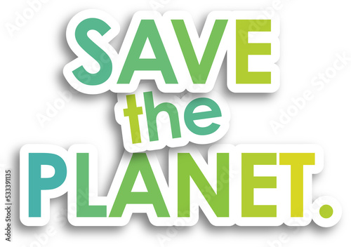 SAVE THE PLANET. green typographic banner on transparent background