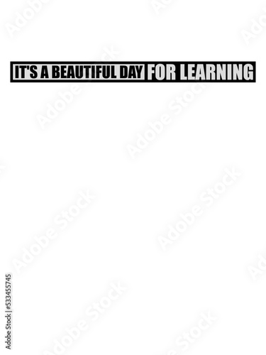 beautiful day for learning 