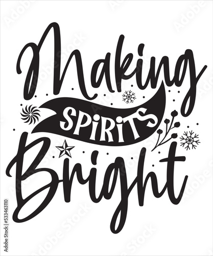 Making spirits bright Merry Christmas shirt print template, funny Xmas shirt design, Santa Claus funny quotes typography design