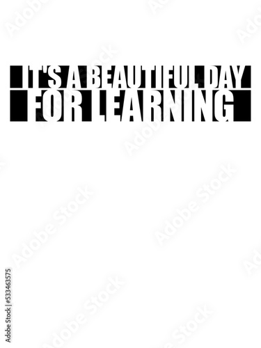 beautiful day for learning 