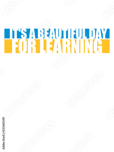beautiful day for learning 