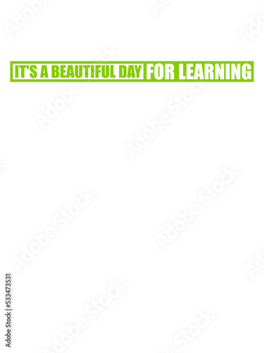 beautiful day for learning 