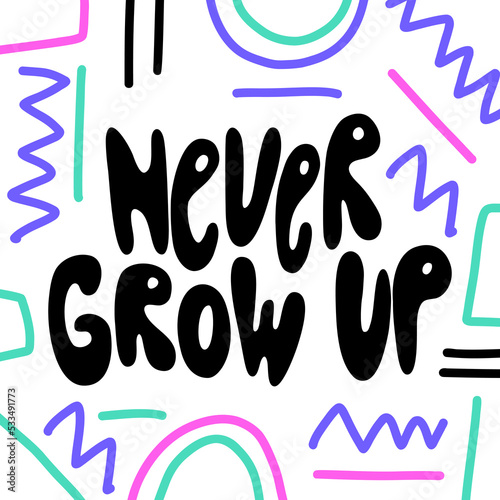 Never grow up hand lettering