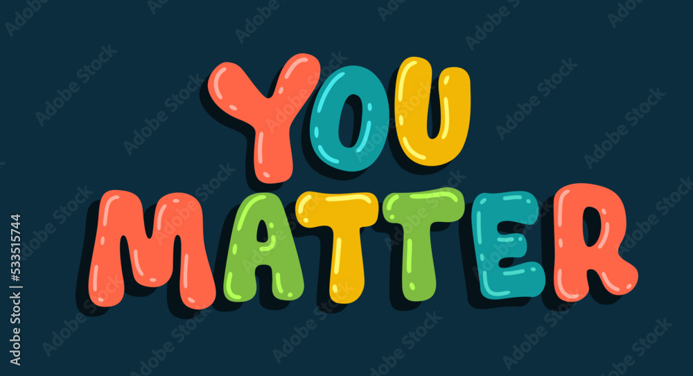 You matter - self love, mental health, social issues lettering phrase illustration. - obrazy, fototapety, plakaty 