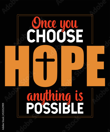 Fotografie, Obraz Once choose hope anything is possible Christian print template