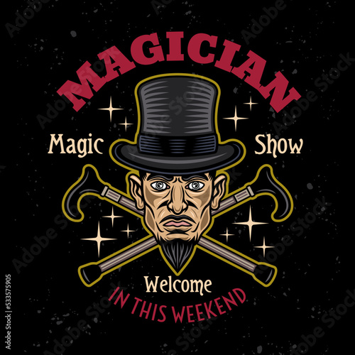 Circus magic show, magician in cylinder hat and two crossed canes vector emblem, logo, badge or label in cartoon colored style on dark background