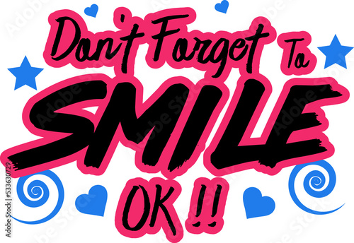 Don't Forget to Smile Ok Quote