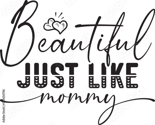 Beautiful just like mommy