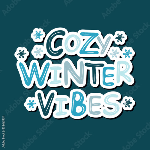 Cozy winter vibes sticker. Typography card, image with lettering.  Perfect design for greeting cards, posters, T-shirts, banners, print invitations.Vector poster with phrase and decor elements