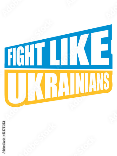 fight like ukrainians Zitat 