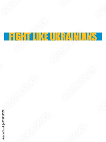 fight like ukrainians Zitat 
