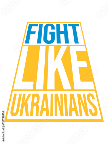 fight like ukrainians Zitat 