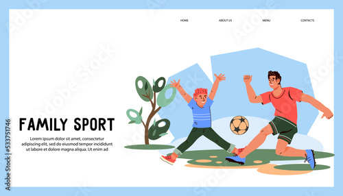 Family sport website banner mockup with father and child play football, flat cartoon vector illustration. Sport and healthy lifestyle for family. Landing page or web banner.