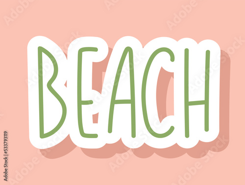 Cute beach inscription. Graphic element for website. Sticker for social networks and messengers, poster or banner. Mock up, template and layout. Label and badge. Cartoon flat vector illustration