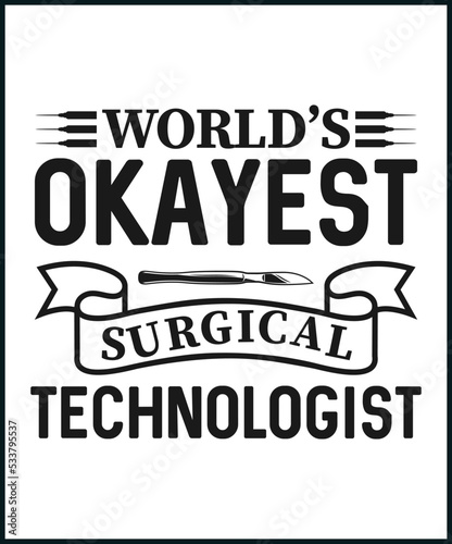 Word's okayest Surgical technologist, vector t shirt design isolated on white background. Surgeon's assistant gift. Best for t shirt, mug, card, greeting, print.