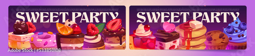 Sweet party cartoon banners with bakery desserts, pastry, chocolate, sweets, fresh homemade pancakes, cakes, pies and muffins patisserie production assortment, promo advertising, Vector illustration