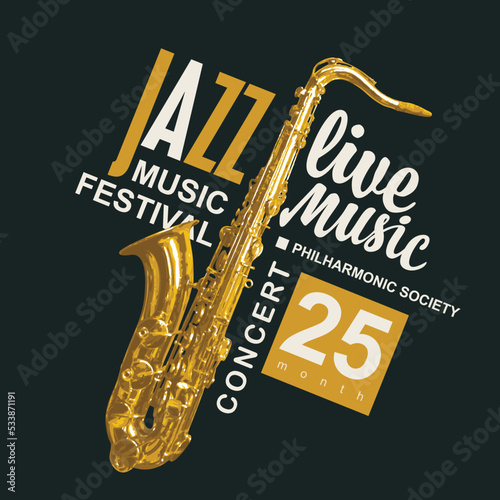 Vector poster for jazz music festival and live music concert with golden saxophone and inscriptions. Music banner, flyer, cover, invitation, ticket in retro style background