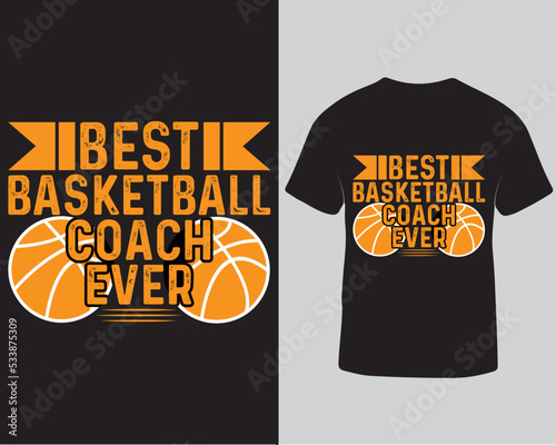 Best basketball coach ever typography vector t-shirt design template