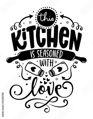 This kitchen is seasoned with love - lovely Calligraphy phrase for Kitchen towels. Hand drawn lettering for Lovely greetings cards, invitations. Good for t-shirt, mug, scrap booking, gift, 