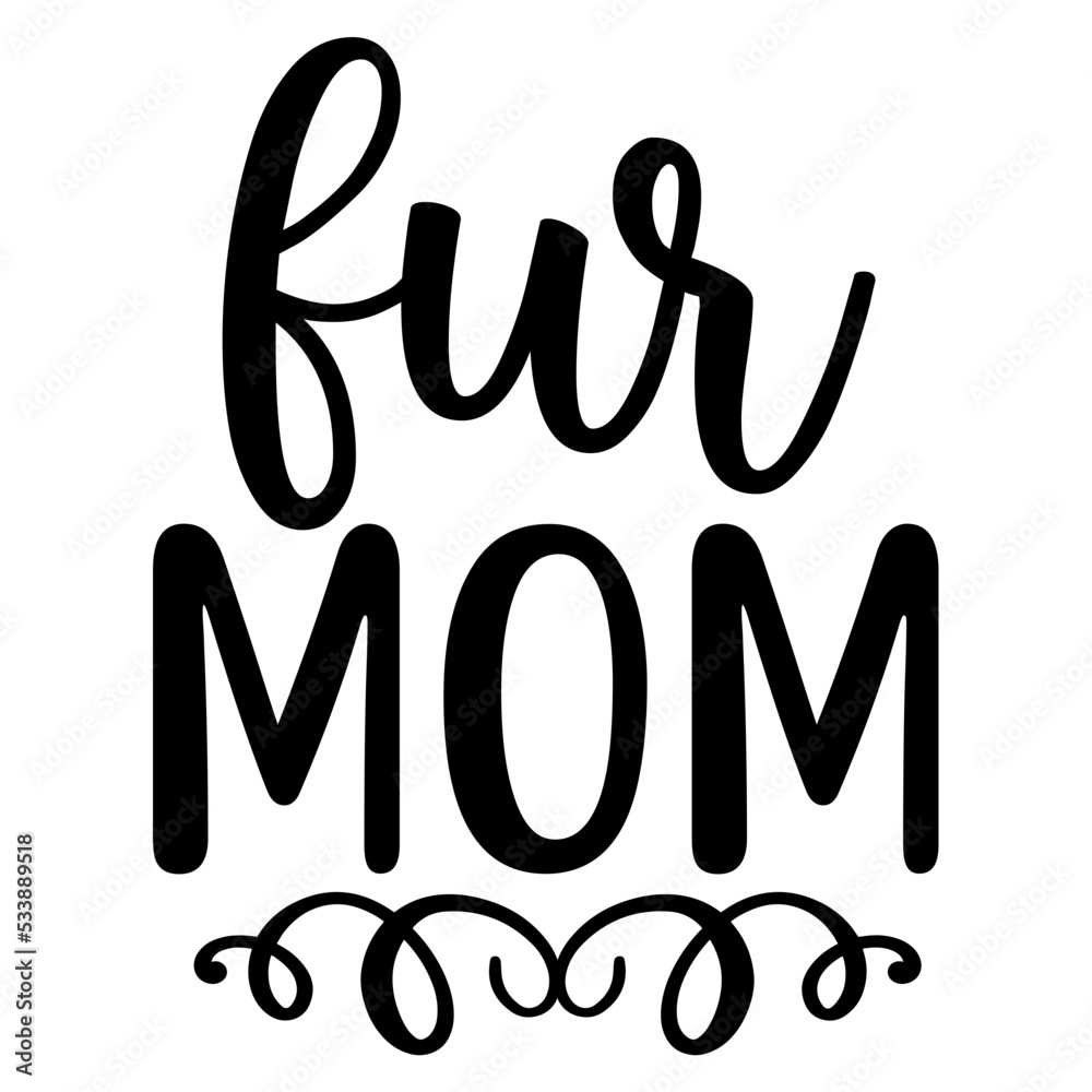 Fur Mom Fur Mom