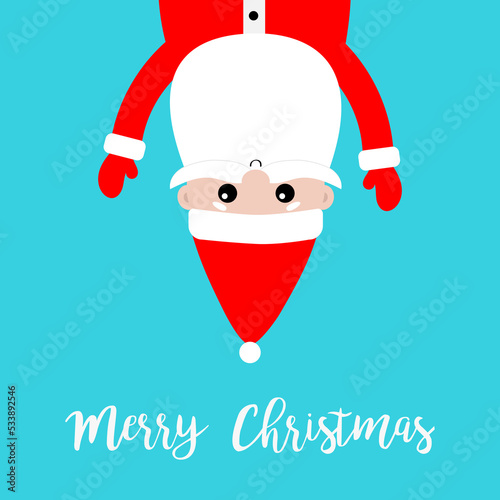 Merry Christmas. Santa Claus hanging upside down. Red hat, costume, big round beard, hands. Cute cartoon kawaii funny character with open hands. Blue background. Greeting card.