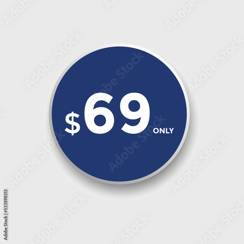 69 dollar price tag. Price $69 USD dollar only Sticker sale promotion Design. shop now button for Business or shopping promotion 