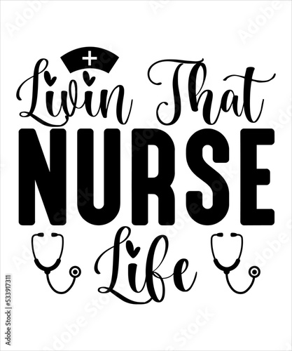 Living That Nurse Life  Shirt Print Template  Happy Nurse Day  Women Power