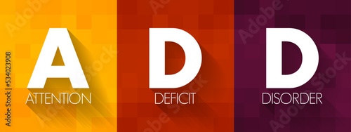 ADD - Attention Deficit Disorder is one of the most common neurodevelopmental disorders of childhood, text concept for presentations and reports