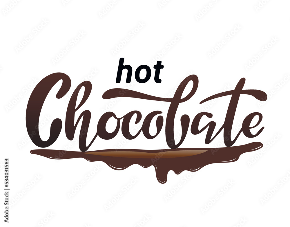 Hot chocolate. Volume trendy hand lettering. Brown letters of glossy chocolate with drops on the white background. Chocolate logo for product packaging advertising flyer banners shop cafe logo.