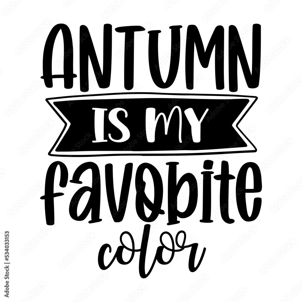 antumn is my favobite color svg